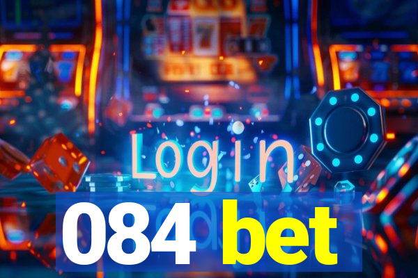 084 bet